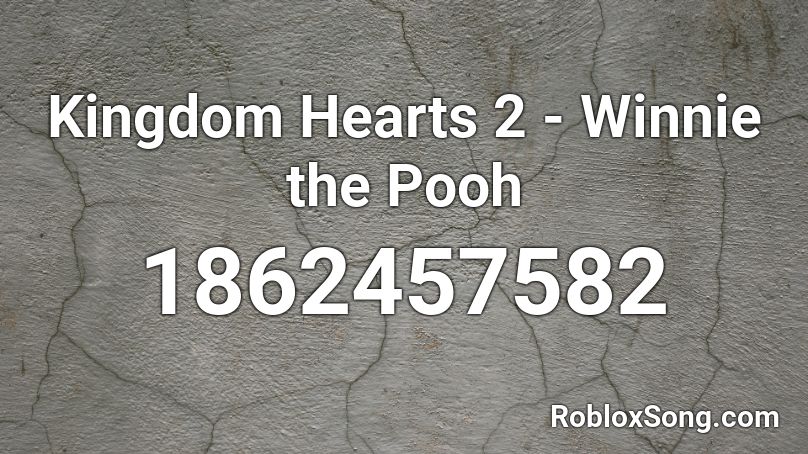 Kingdom Hearts 2 - Winnie the Pooh Roblox ID