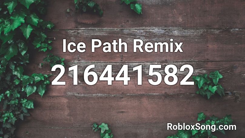 Ice Path Remix Roblox ID