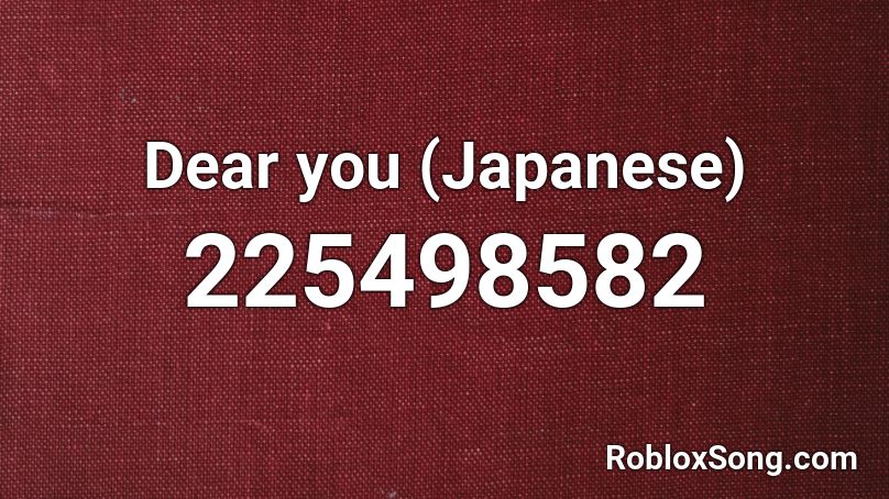 Dear you (Japanese) Roblox ID