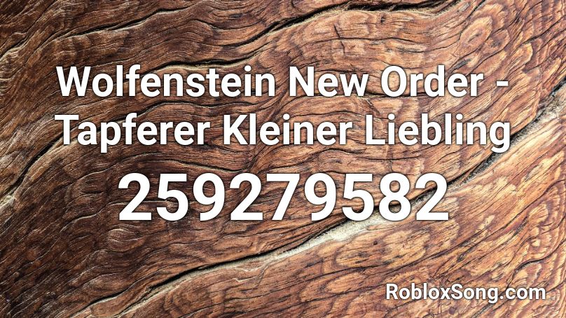 Wolfenstein New Order - Tapferer Kleiner Liebling Roblox ID