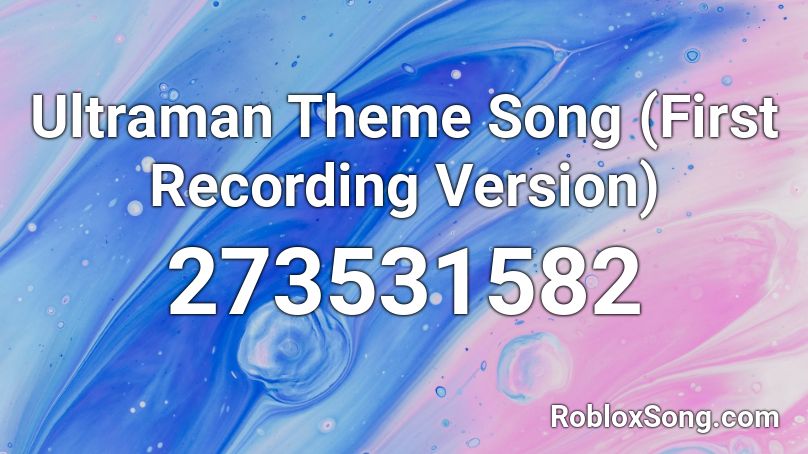 Ultraman Theme Song (First Recording Version) Roblox ID