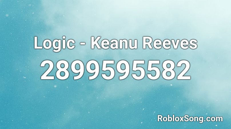 Logic - Keanu Reeves Roblox ID