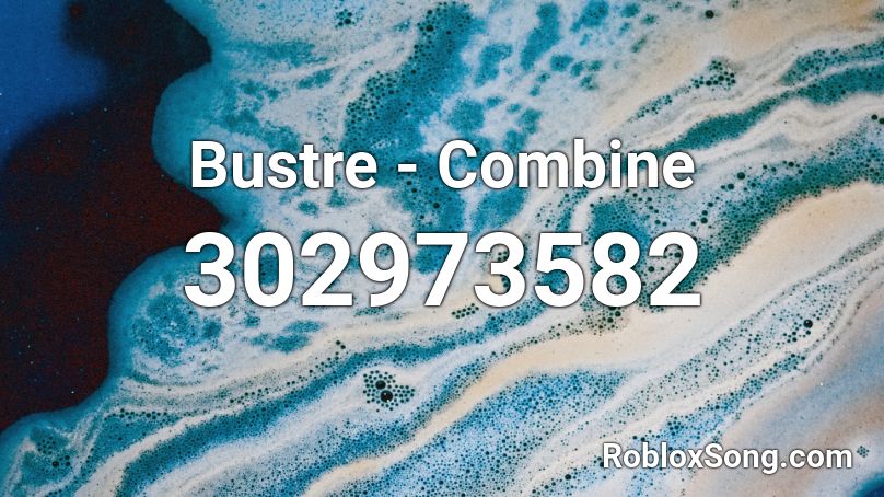 Bustre - Combine Roblox ID