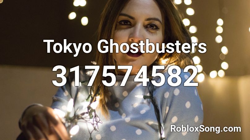 Tokyo Ghostbusters Roblox ID