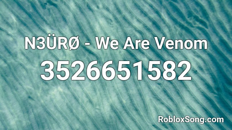 N3uro We Are Venom Roblox Id Roblox Music Codes - venom suit roblox id
