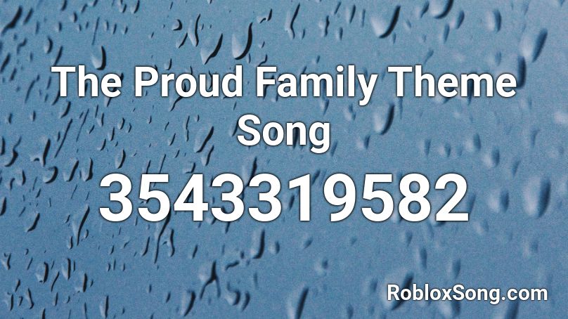 The Proud Family Theme Song Roblox ID