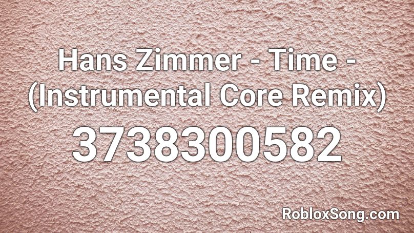 siesta matrimonio creencia Hans Zimmer - Time - (Instrumental Core Remix) Roblox ID - Roblox music  codes