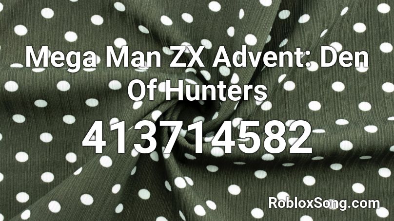 Mega Man ZX Advent: Den Of Hunters Roblox ID