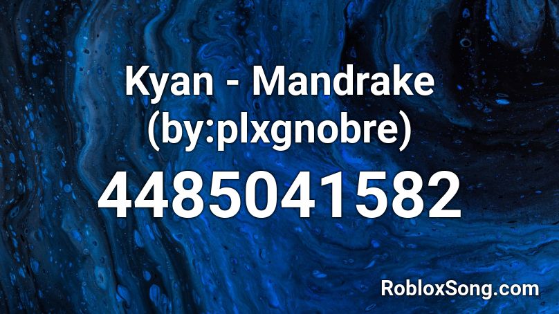 Kyan - Mandrake (9daplug) Roblox ID