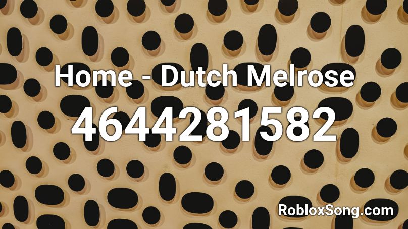 Home - Dutch Melrose Roblox ID