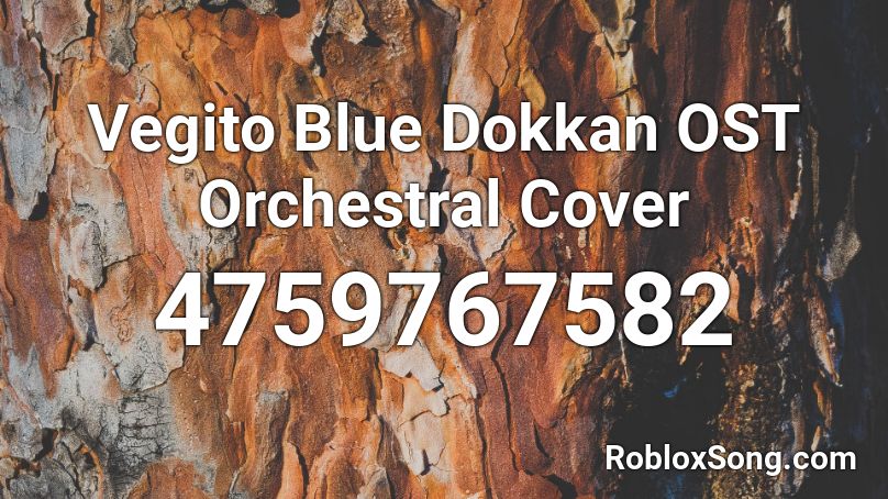 Vegito Blue Dokkan OST Orchestral Cover Roblox ID