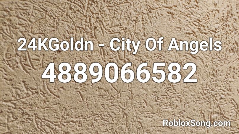 24KGoldn - City Of Angels Roblox ID