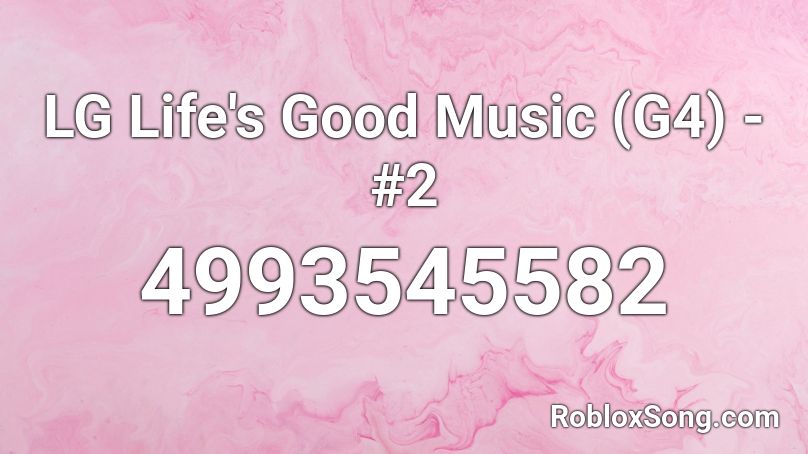 LG Life's Good Music (G4) - #2 Roblox ID