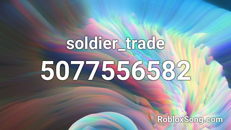 soldier_trade Roblox ID