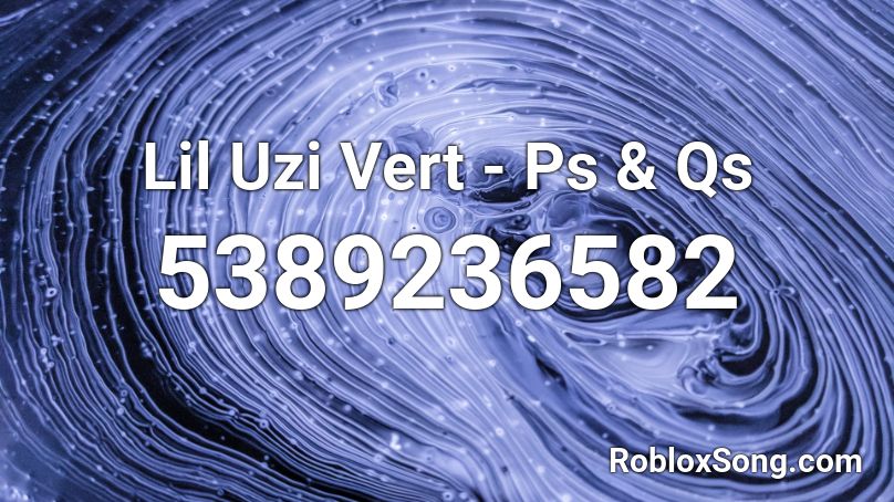 Lil Uzi Vert - Ps & Qs Roblox ID