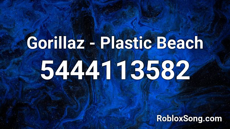 Gorillaz Plastic Beach Roblox Id Roblox Music Codes - gorillaz roblox codes