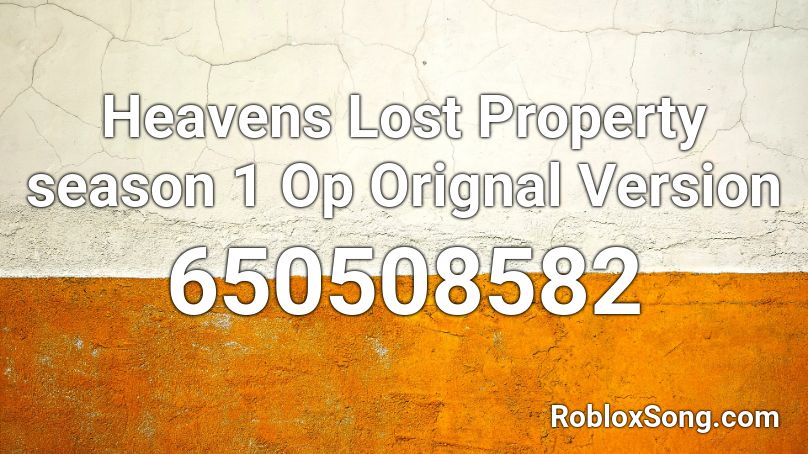 Heavens Lost Property season 1 Op Orignal Version Roblox ID