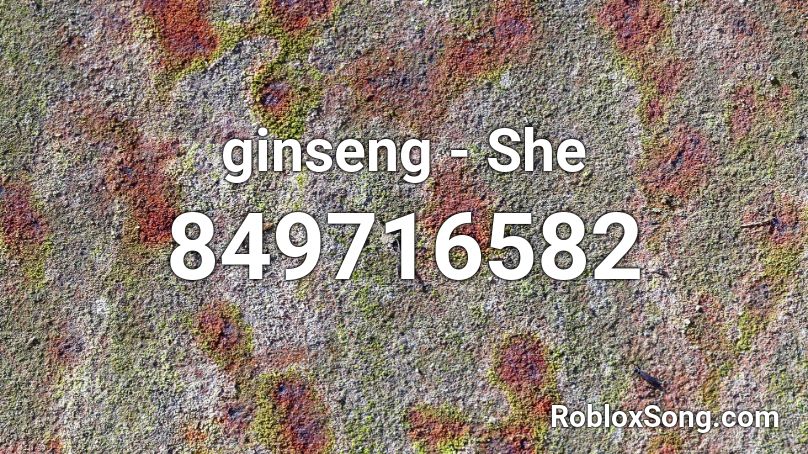 ginseng - She Roblox ID