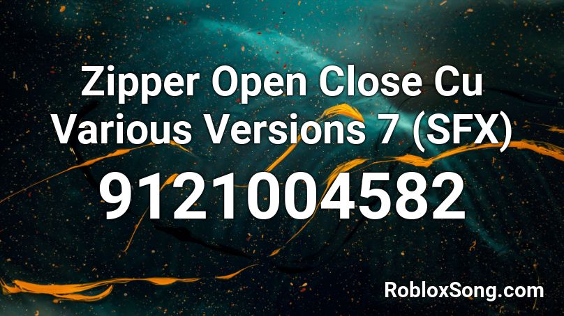 Zipper Open Close Cu Various Versions 7 (SFX) Roblox ID