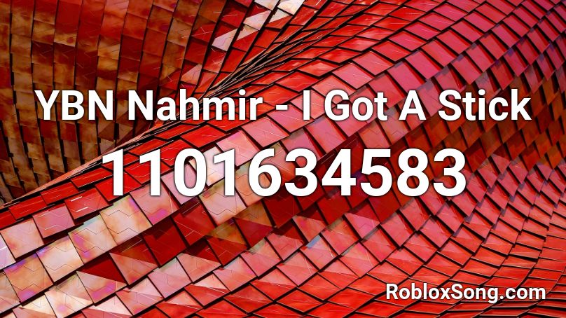 YBN Nahmir - I Got A Stick Roblox ID