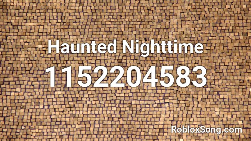 Haunted Nighttime Roblox ID