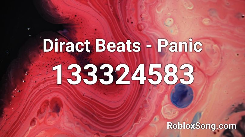 Diract Beats - Panic Roblox ID