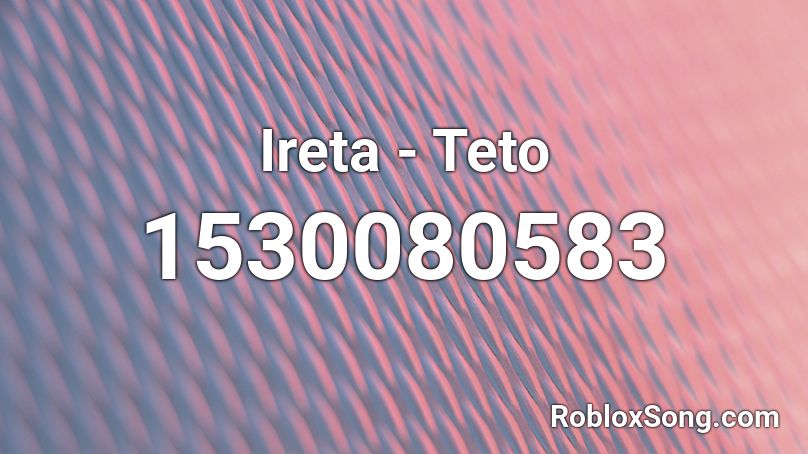 Ireta - Teto Roblox ID