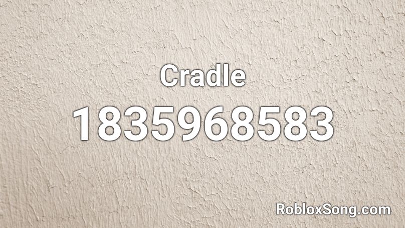 Cradle Roblox ID