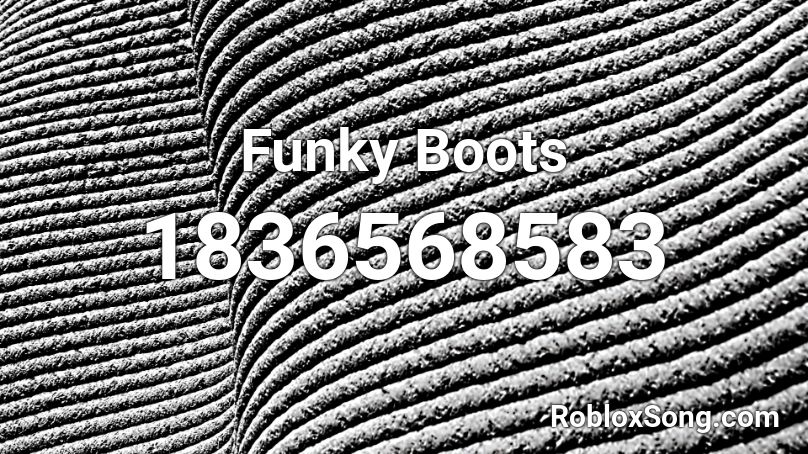 Funky Boots Roblox ID