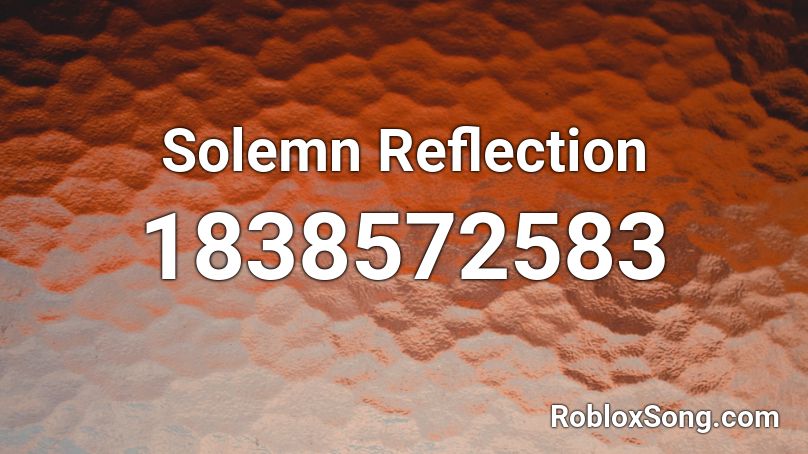 Solemn Reflection Roblox ID
