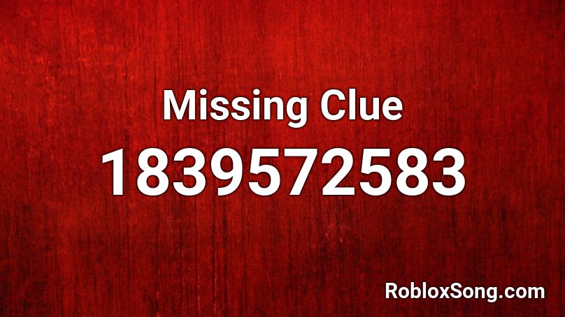 Missing Clue Roblox ID