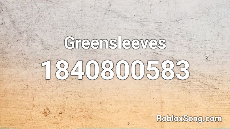 Greensleeves Roblox ID