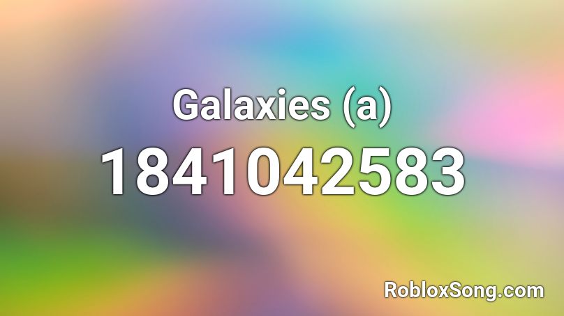 Galaxies (a) Roblox ID