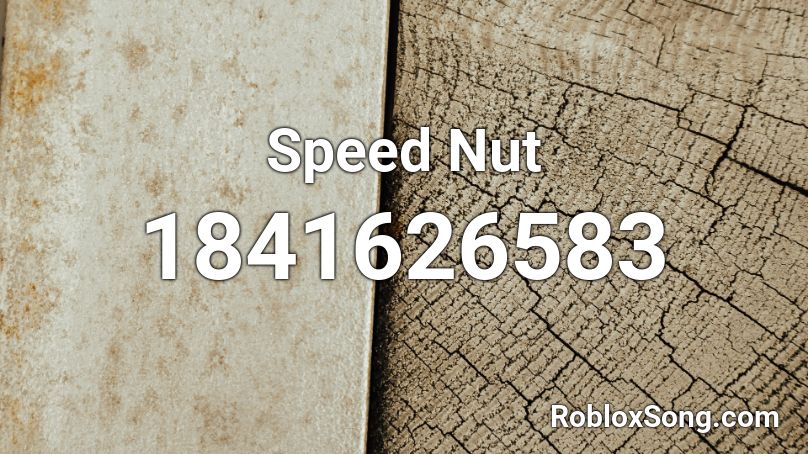 Speed Nut Roblox ID