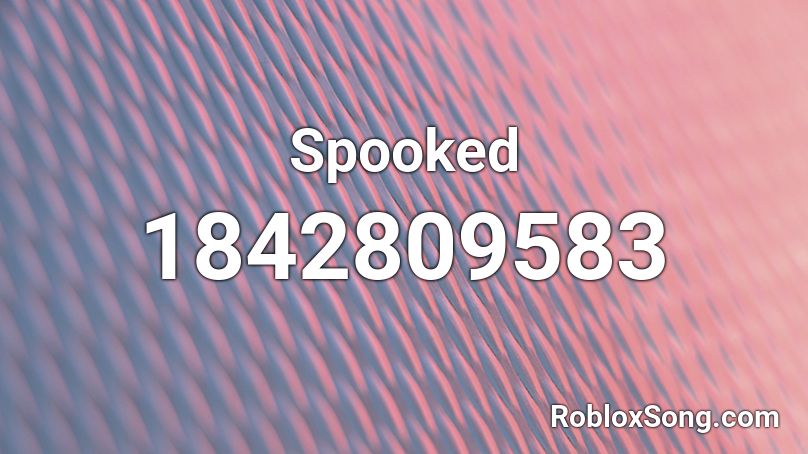Spooked Roblox ID
