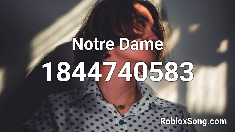 Notre Dame Roblox ID