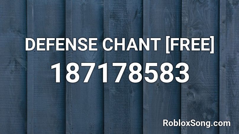 DEFENSE CHANT [FREE] Roblox ID