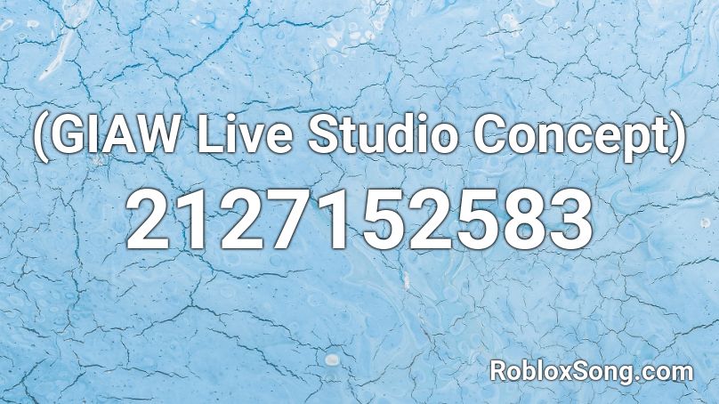(GIAW Live Studio Concept) Roblox ID