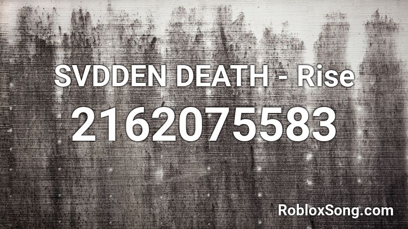 SVDDEN DEATH - Rise Roblox ID