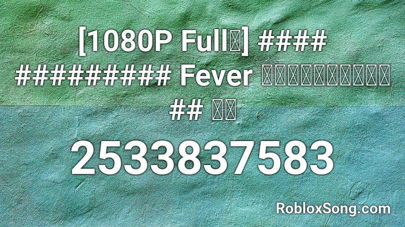 [1080P Full風] #### ######### Fever ルカルカナイトフィー## 巡音 Roblox ID