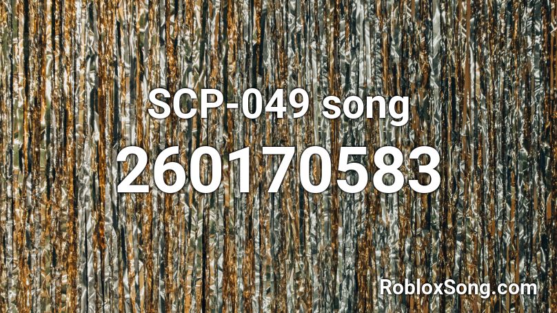 SCP-049 song  Roblox ID