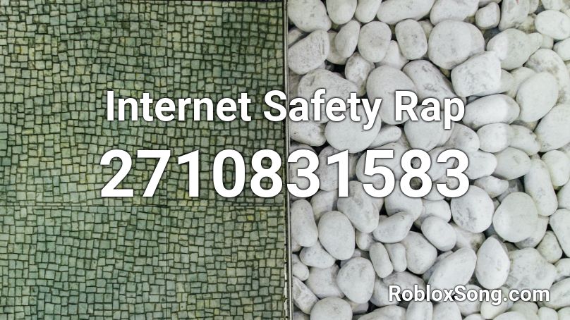Internet Safety Rap Roblox ID