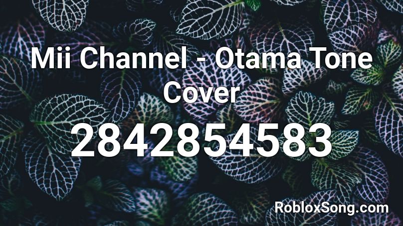 Mii Channel - Otama Tone Cover Roblox ID