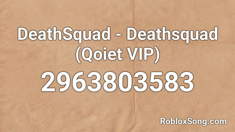 DeathSquad - Deathsquad (Qoiet VIP) Roblox ID - Roblox music codes