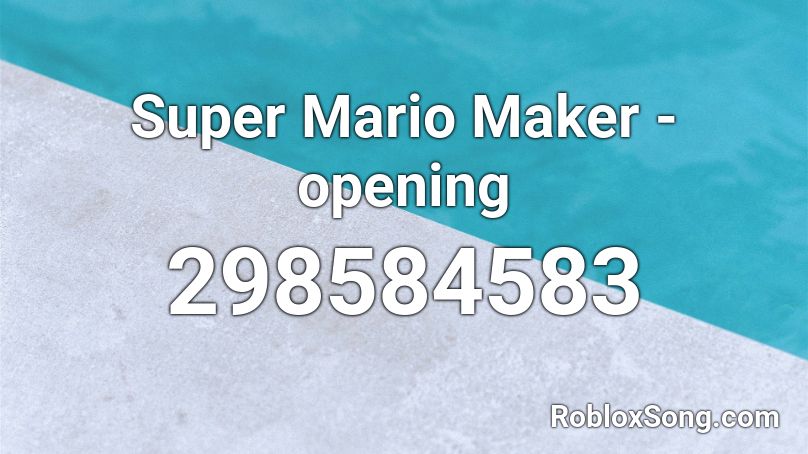Super Mario Maker - opening Roblox ID
