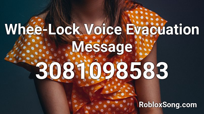 Whee-Lock Voice Evacuation Message Roblox ID