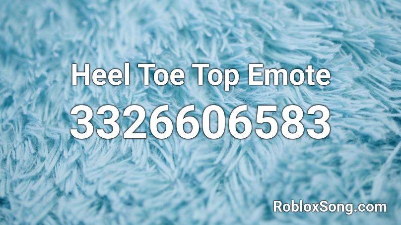 Heel Toe Top Emote Roblox Id Roblox Music Codes - oof adventure time roblox id