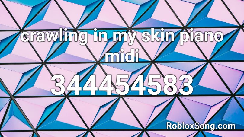 crawling in my skin piano midi Roblox ID