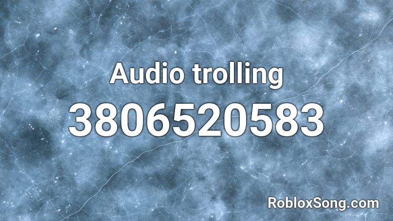 Audio trolling Roblox ID