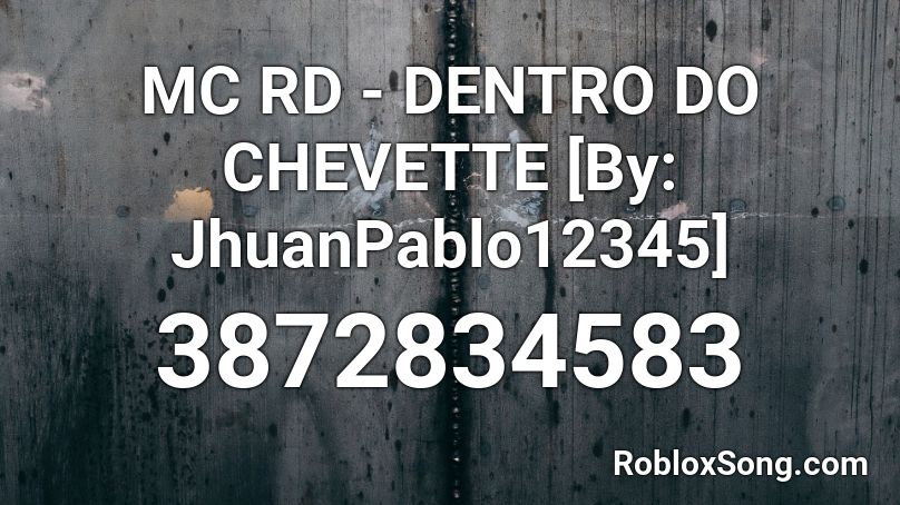 MC RD - DENTRO DO CHEVETTE [By: JhuanPablo12345] Roblox ID